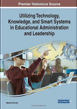 portada Utilizing Technology, Knowledge, and Smart Systems in Educational Administration (en Inglés)