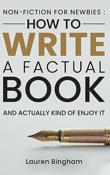 portada Non-Fiction for Newbies: How to Write a Factual Book and Actually Kind of Enjoy It (en Inglés)