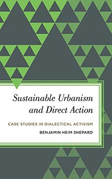 portada Sustainable Urbanism and Direct Action: Case Studies in Dialectical Activism (Radical Subjects in International Politics) 