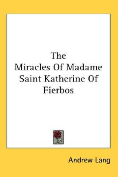 portada the miracles of madame saint katherine of fierbos (en Inglés)