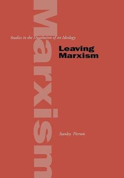 portada Leaving Marxism: Studies in the Dissolution of an Ideology (en Inglés)