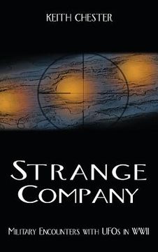 portada Strange Company: Military Encounters with UFOs in World War II 