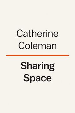 portada Sharing Space: An Astronaut's Guide to Mission, Wonder, and Making Change (en Inglés)