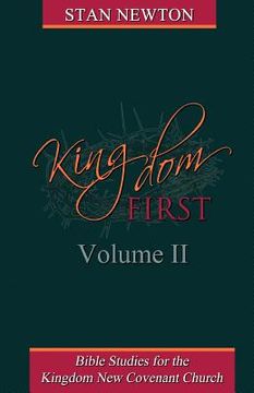 portada Kingdom First Volume II: Bible Studies for the Kingdom New Covenant Church