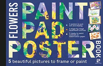 portada Paint pad Poster Book: Flowers: 5 Beautiful Pictures to Frame or Paint 