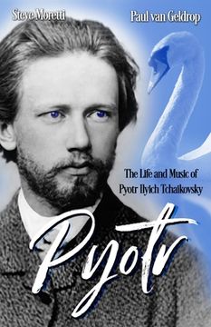 portada Pyotr: The Life and Music of Pyotr Ilyich Tchaikovsky (in English)