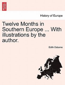 portada twelve months in southern europe ... with illustrations by the author.