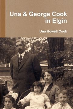 portada Una & George Cook in Elgin (en Inglés)