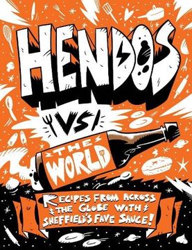 portada Hendo's Vs the World: Recipes from Across the Globe with Sheffield's Fave Sauce (en Inglés)