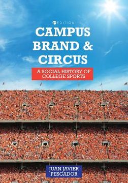 portada Campus, Brand, and Circus: A Social History of College Sports (en Inglés)