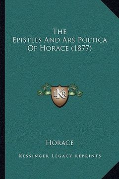 portada the epistles and ars poetica of horace (1877) (en Inglés)
