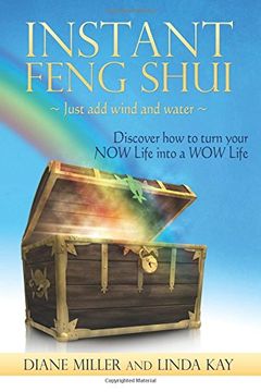 portada Instant Feng Shui ~ Just add Wind and Water: Discover how to turn your NOW Life into a WOW Life