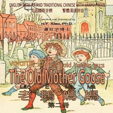portada The Old Mother Goose, Volume 2 (Traditional Chinese): 09 Hanyu Pinyin with IPA Paperback Color