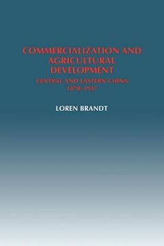 portada Commercialization and Agricultural Development: Central and Eastern China, 1870 1937 (en Inglés)