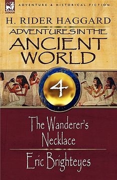 portada adventures in the ancient world: 4-the wanderer's necklace & eric brighteyes (en Inglés)