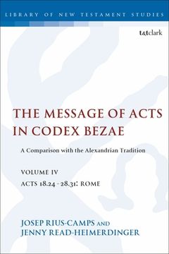 portada The Message of Acts in Codex Bezae (Vol 4): A Comparison With the Alexandrian Tradition, Volume 4 Acts 18. 24-28. 31: Rome (The Library of new Testament Studies) (in English)