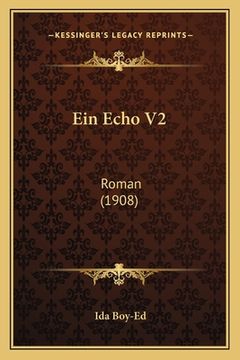 portada Ein Echo V2: Roman (1908) (en Alemán)