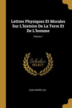 portada Lettres Physiques et Morales sur L'histoire de la Terre et de L'homme; Volume 1 (en Francés)