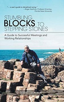 portada Stumbling Blocks to Stepping Stones: A Guide to Successful Meetings and Working Relationships (in English)
