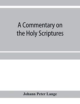portada A Commentary on the Holy Scriptures: Critical, Doctrinal, and Homiletical, With Special Reference to Ministers and Students (en Inglés)