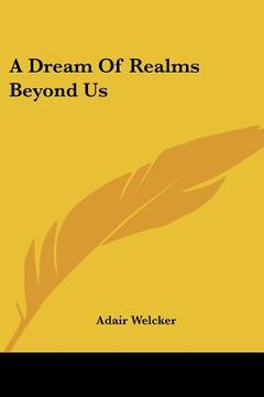 portada a dream of realms beyond us (in English)