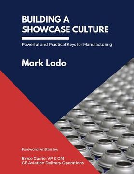 portada Building a Showcase Culture: Powerful and Practical Keys for Manufacturing