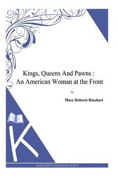 portada Kings, Queens And Pawns: An American Woman at the Front (en Inglés)