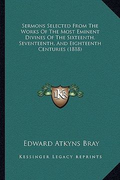 portada sermons selected from the works of the most eminent divines of the sixteenth, seventeenth, and eighteenth centuries (1818)