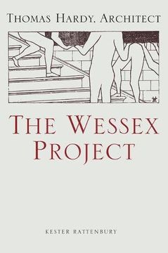 portada The Wessex Project: Thomas Hardy, Architect (in English)