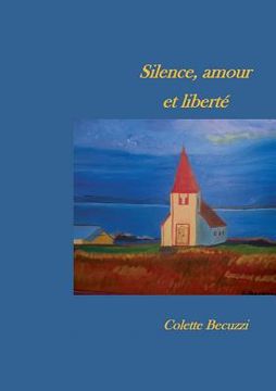 portada Silence, amour et liberté (en Francés)
