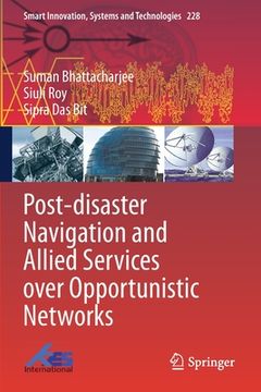 portada Post-Disaster Navigation and Allied Services Over Opportunistic Networks (en Inglés)