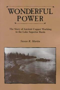 portada wonderful power: the story of ancient copper working in the lake superior basin (en Inglés)