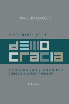 portada Diccionario de la Democracia: Diccionario Clasico y Literario de la Democracia Antigua y Moderna: Volume 1