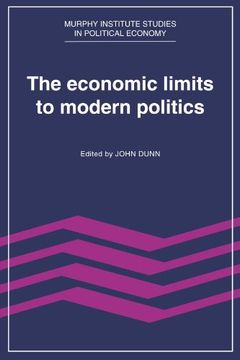 portada The Economic Limits to Modern Politics Paperback (Murphy Institute Studies in Political Economy) (in English)