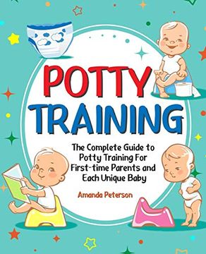 portada Potty Training: The Complete Guide to Potty Training for First-Time Parents and Each Unique Baby (en Inglés)