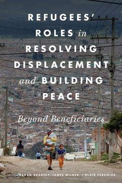 portada Refugees' Roles in Resolving Displacement and Building Peace: Beyond Beneficiaries (in English)