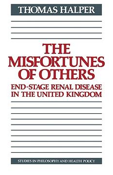 portada The Misfortunes of Others: End-Stage Renal Disease in the United Kingdom (Studies in Philosophy and Health Policy) (en Inglés)