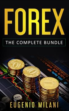 portada Forex: The Complete Bundle - Includes Online Forex, Fundamental Analysis, Operating Forex Trading (en Inglés)