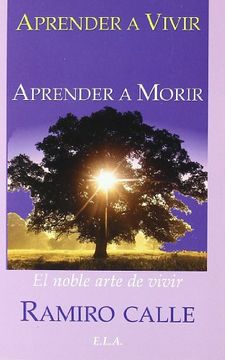 portada Aprender a Vivir, Aprender a Morir: El Noble Arte de Vivir (in Spanish)