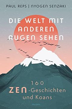 portada Die Welt mit Anderen Augen Sehen. 160 Zen-Geschichten und Koans der Klassiker in Vollständiger Ausgabe (en Alemán)