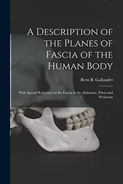 portada A Description of the Planes of Fascia of the Human Body: With Special Reference to the Fascia of the Abdomen, Pelvis and Perineum (en Inglés)