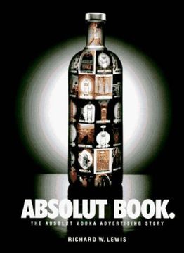 portada Absolut Book.: The Absolut Vodka Advertising Story