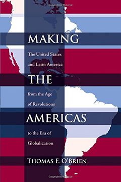 portada Making the Americas: The United States and Latin America From the age of Revolutions to the era of Globalization (Diálogos Series) (in English)