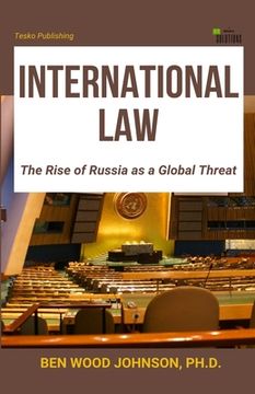 portada International Law: The Rise of Russia as a Global Threat (en Inglés)
