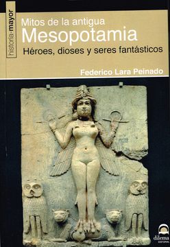 portada Mitos de la Antigua Mesoponamia: Héroes, Dioses y Seres Fantásticos