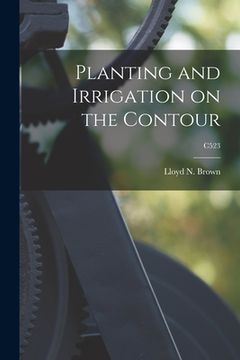 portada Planting and Irrigation on the Contour; C523 (en Inglés)