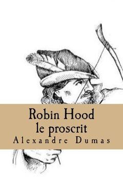 portada Robin Hood le proscrit (Alexandre Dumas (Books-G-Ph Ballin-Edition))