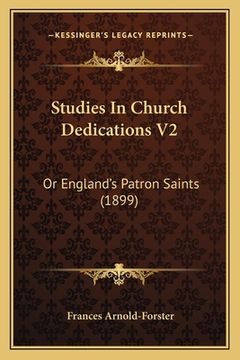 portada studies in church dedications v2: or england's patron saints (1899)