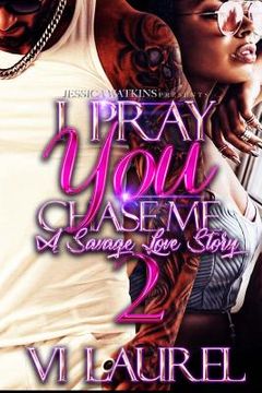 portada I Pray You Chase Me 2: a Savage Love Story (en Inglés)