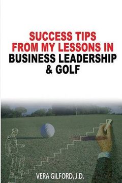portada Success Tips From My Lessons In Business Leadership & Golf